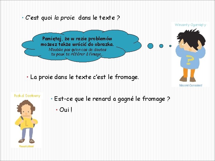 • C’est quoi la proie dans le texte ? Wincenty Ogarnięty Pamiętaj, że • C’est quoi la proie dans le texte ? Wincenty Ogarnięty Pamiętaj, że