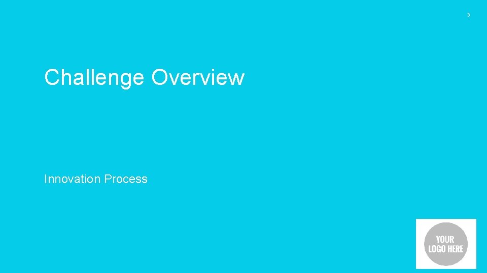 3 Challenge Overview Innovation Process 
