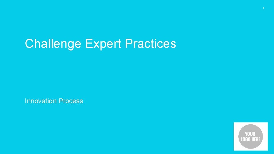 7 Challenge Expert Practices Innovation Process 