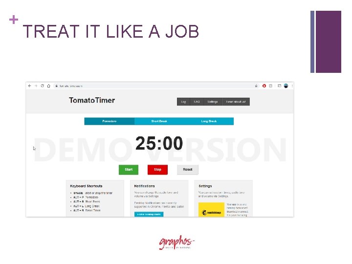 + TREAT IT LIKE A JOB 