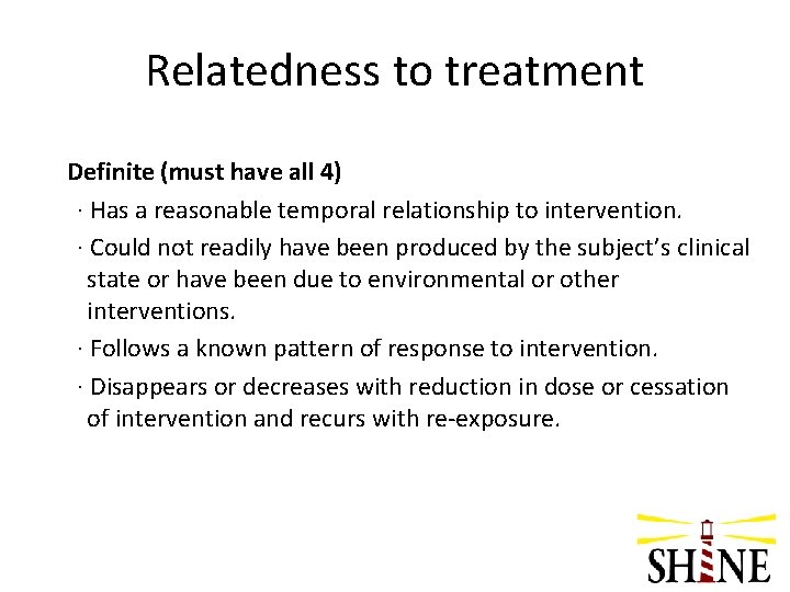 Relatedness to treatment Definite (must have all 4) · Has a reasonable temporal relationship