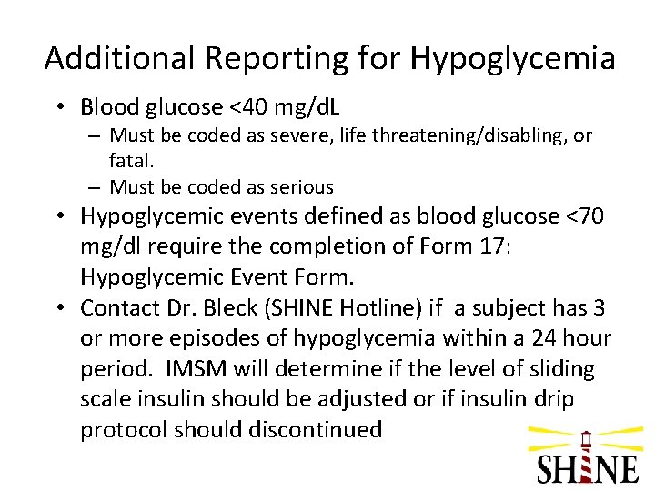 Additional Reporting for Hypoglycemia • Blood glucose <40 mg/d. L – Must be coded