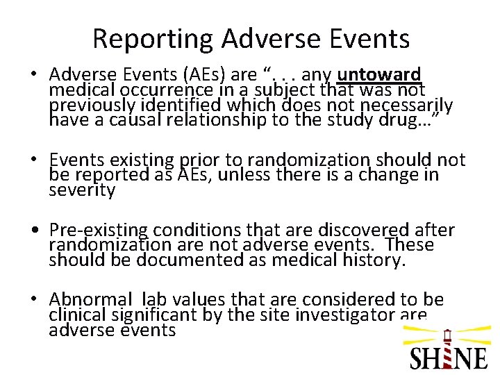 Reporting Adverse Events • Adverse Events (AEs) are “. . . any untoward medical