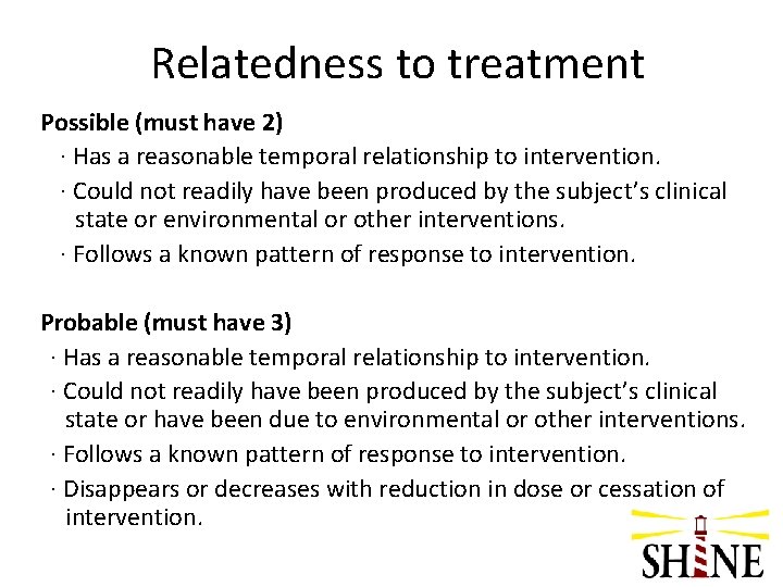 Relatedness to treatment Possible (must have 2) · Has a reasonable temporal relationship to