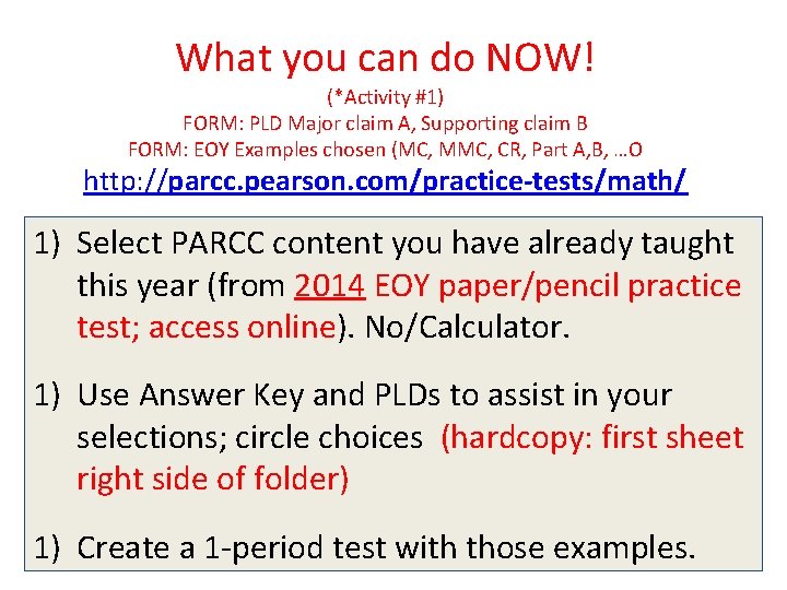 What you can do NOW! (*Activity #1) FORM: PLD Major claim A, Supporting claim
