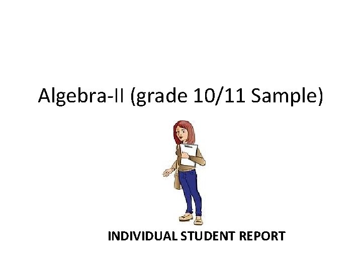 Algebra-II (grade 10/11 Sample) INDIVIDUAL STUDENT REPORT 