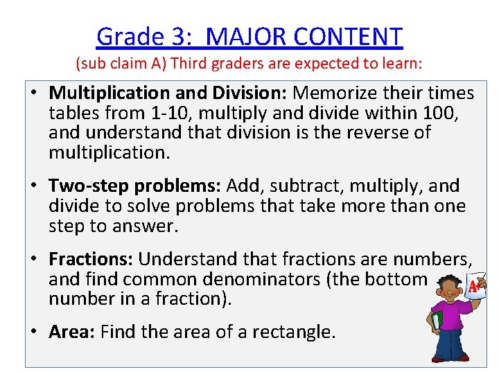 Grade 3: MAJOR CONTENT (sub claim A) Third graders are expected to learn: •