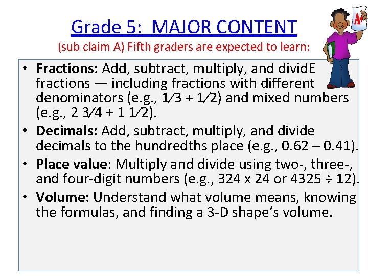 Grade 5: MAJOR CONTENT (sub claim A) Fifth graders are expected to learn: •
