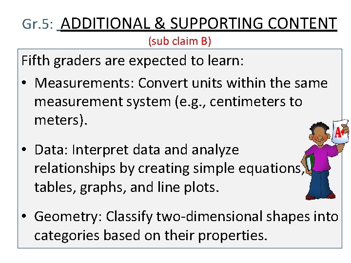 Gr. 5: ADDITIONAL & SUPPORTING CONTENT (sub claim B) Fifth graders are expected to