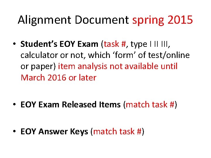 Alignment Document spring 2015 • Student’s EOY Exam (task #, type I II III,