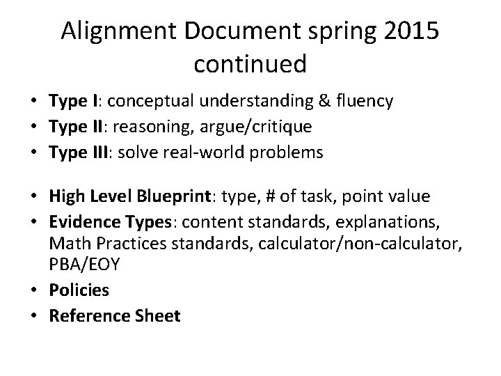 Alignment Document spring 2015 continued • Type I: conceptual understanding & fluency • Type