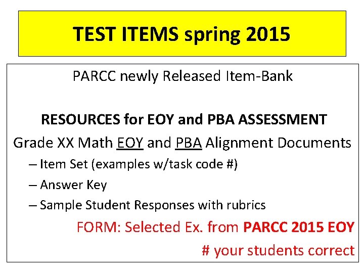 TEST ITEMS spring 2015 PARCC newly Released Item-Bank RESOURCES for EOY and PBA ASSESSMENT