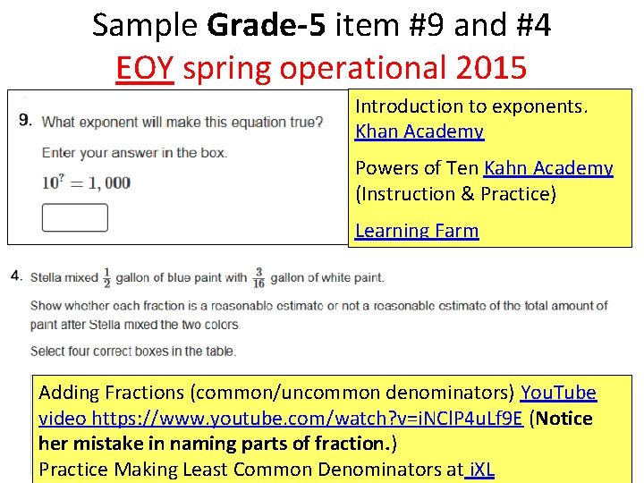 Sample Grade-5 item #9 and #4 EOY spring operational 2015 Introduction to exponents. Khan