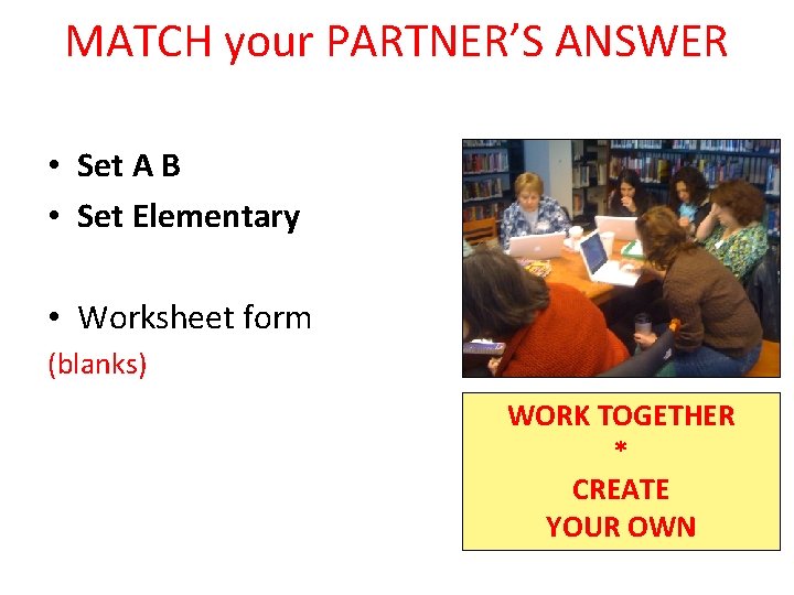 MATCH your PARTNER’S ANSWER • Set A B • Set Elementary • Worksheet form