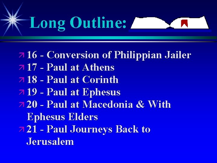 Long Outline: ä 16 - Conversion of Philippian Jailer ä 17 - Paul at Long Outline: ä 16 - Conversion of Philippian Jailer ä 17 - Paul at