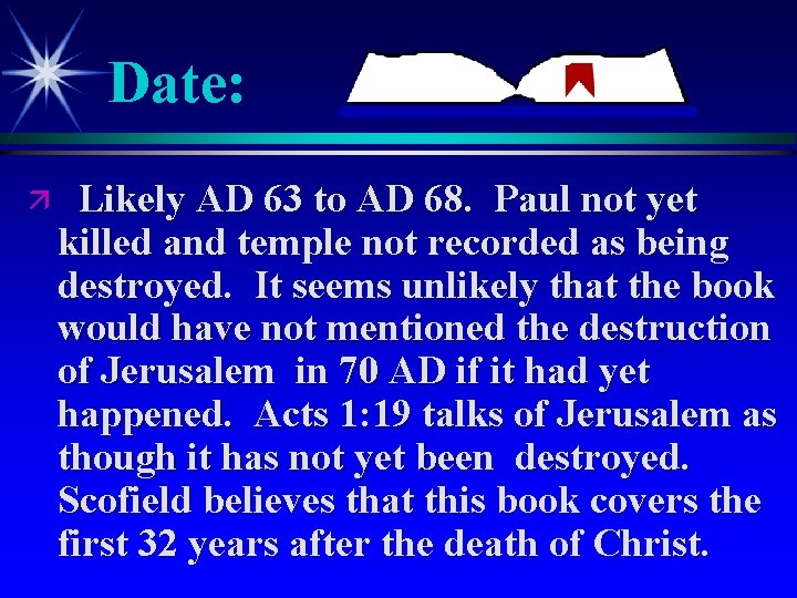 Date: ä Likely AD 63 to AD 68. Paul not yet killed and temple Date: ä Likely AD 63 to AD 68. Paul not yet killed and temple
