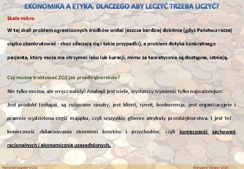 Skala mikro W tej skali problem ograniczonych środków widać jeszcze bardziej dobitnie (gdyż Państwu Skala mikro W tej skali problem ograniczonych środków widać jeszcze bardziej dobitnie (gdyż Państwu