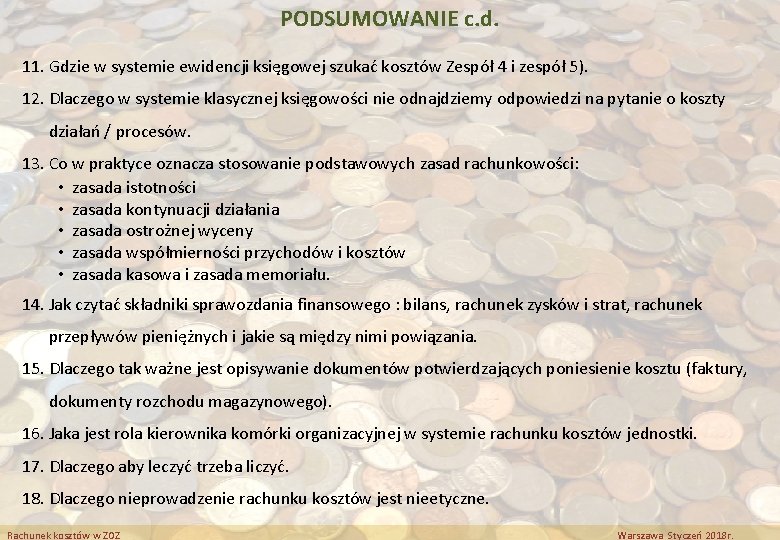 PODSUMOWANIE c. d. 11. Gdzie w systemie ewidencji księgowej szukać kosztów Zespół 4 i