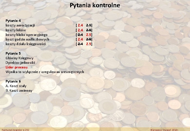 Pytania kontrolne Pytanie 4 koszty amortyzacji [ Z. 4 koszty leków [ Z. 4