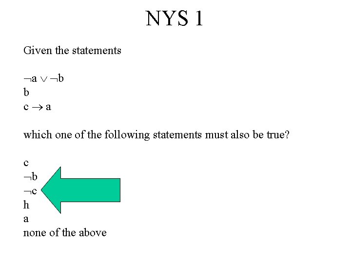 NYS 1 Given the statements a b b c a which one of the