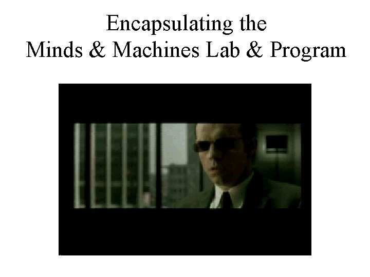 Encapsulating the Minds & Machines Lab & Program 