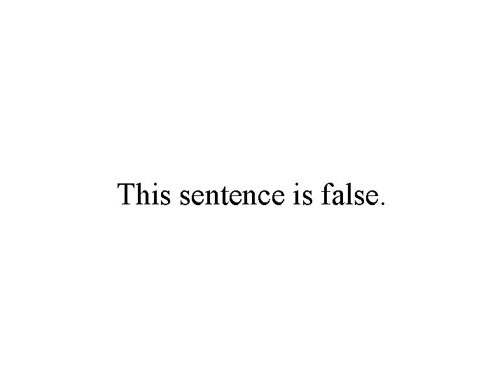 This sentence is false. 