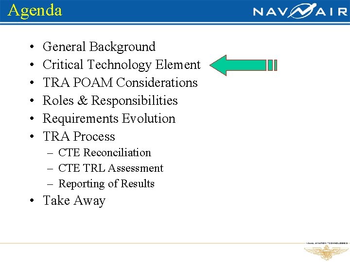 Agenda • • • General Background Critical Technology Element TRA POAM Considerations Roles &