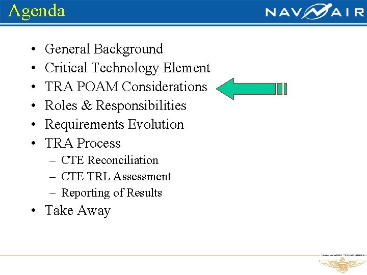 Agenda • • • General Background Critical Technology Element TRA POAM Considerations Roles &