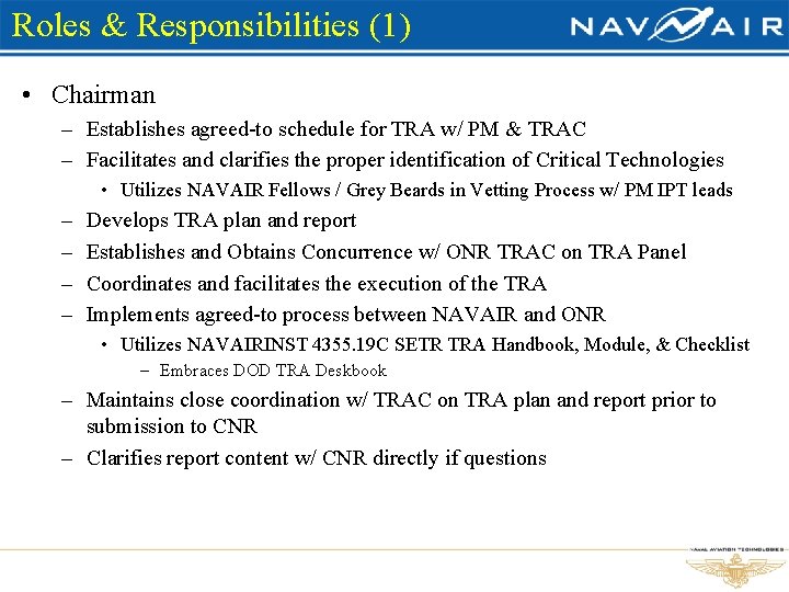 Roles & Responsibilities (1) • Chairman – Establishes agreed-to schedule for TRA w/ PM