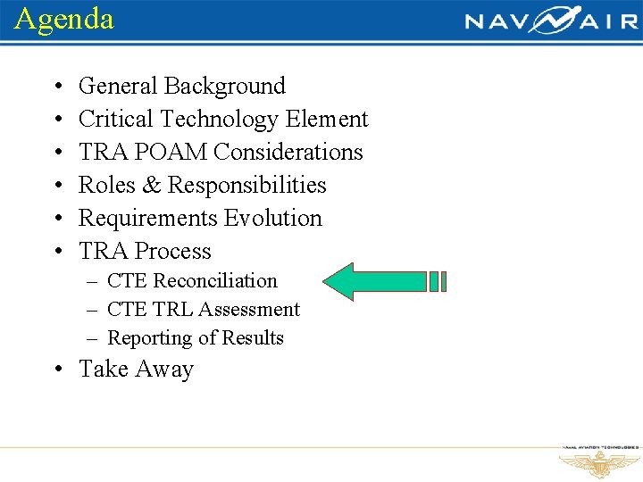 Agenda • • • General Background Critical Technology Element TRA POAM Considerations Roles &