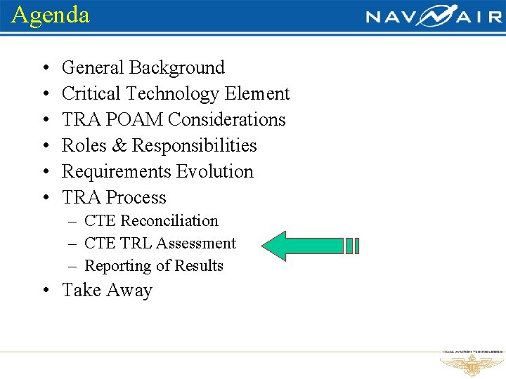 Agenda • • • General Background Critical Technology Element TRA POAM Considerations Roles &