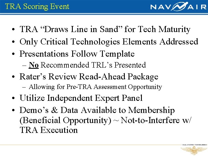 TRA Scoring Event • TRA “Draws Line in Sand” for Tech Maturity • Only