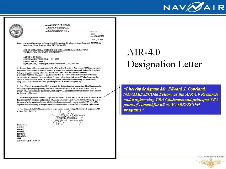 AIR-4. 0 Designation Letter “I hereby designate Mr. Edward J. Copeland, NAVAIRSYSCOM Fellow, as