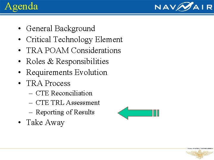 Agenda • • • General Background Critical Technology Element TRA POAM Considerations Roles &