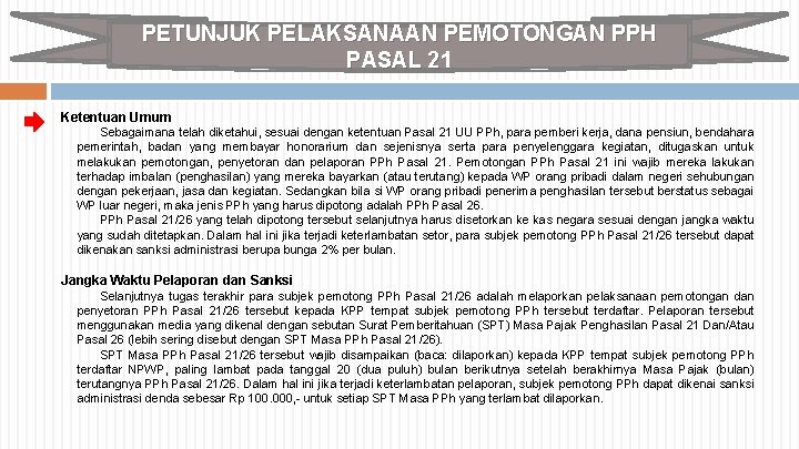 PETUNJUK PELAKSANAAN PEMOTONGAN PPH PASAL 21 Ketentuan Umum Sebagaimana telah diketahui, sesuai dengan ketentuan