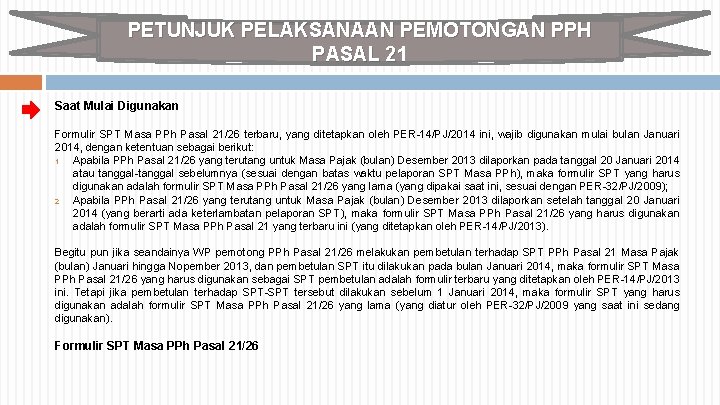 PETUNJUK PELAKSANAAN PEMOTONGAN PPH PASAL 21 Saat Mulai Digunakan Formulir SPT Masa PPh Pasal