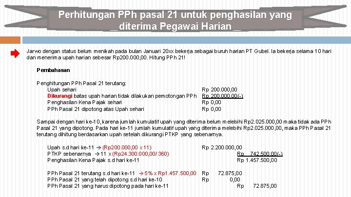 Perhitungan PPh pasal 21 untuk penghasilan yang diterima Pegawai Harian Jarwo dengan status belum