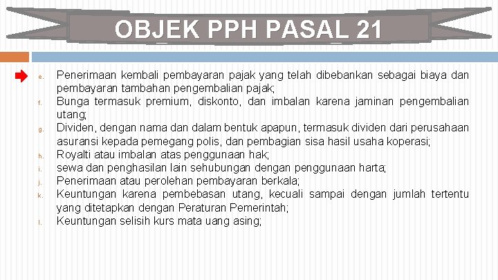 OBJEK PPH PASAL 21 e. f. g. h. i. j. k. l. Penerimaan kembali