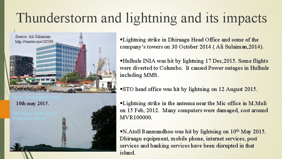Thunderstorm and lightning and its impacts Source: Ali Sulaiman http: //vnews. mv/28599 §Lightning strike