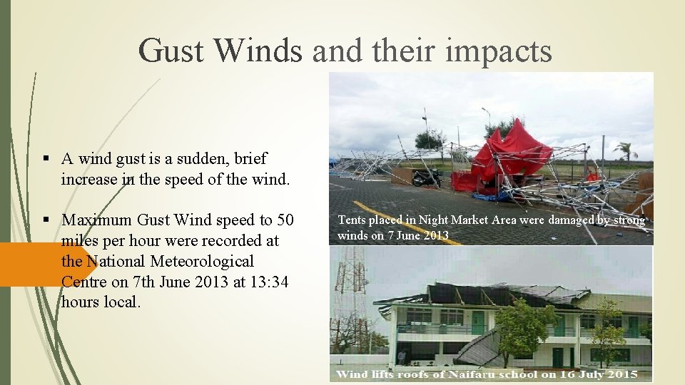 Gust Winds and their impacts § A wind gust is a sudden, brief increase