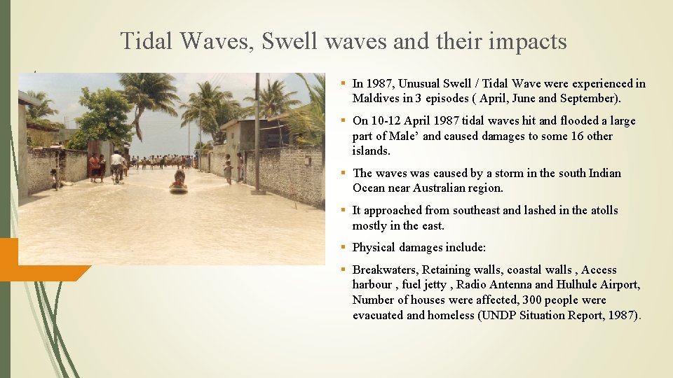  Tidal Waves, Swell waves and their impacts § In 1987, Unusual Swell /