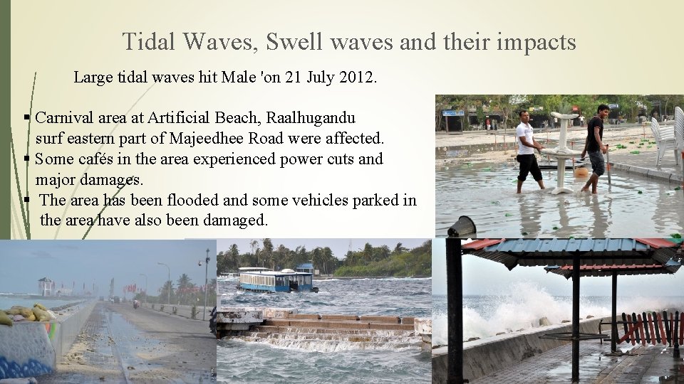  Tidal Waves, Swell waves and their impacts Large tidal waves hit Male 'on