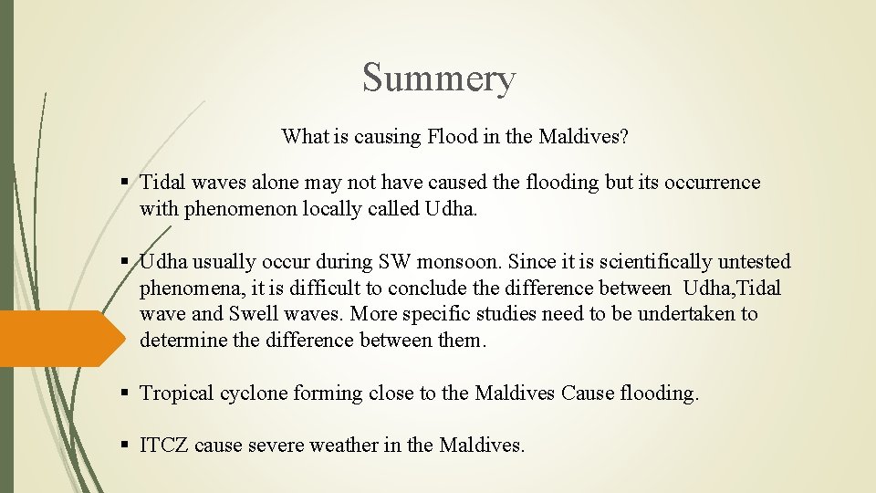 Summery What is causing Flood in the Maldives? § Tidal waves alone may not