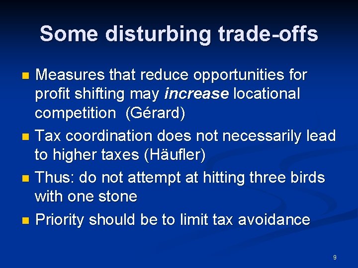Some disturbing trade-offs Measures that reduce opportunities for profit shifting may increase locational competition