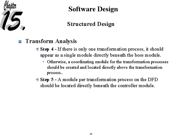 Software Design Structured Design : Transform Analysis 8 Step 4 - If there is