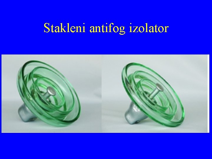 Stakleni antifog izolator 