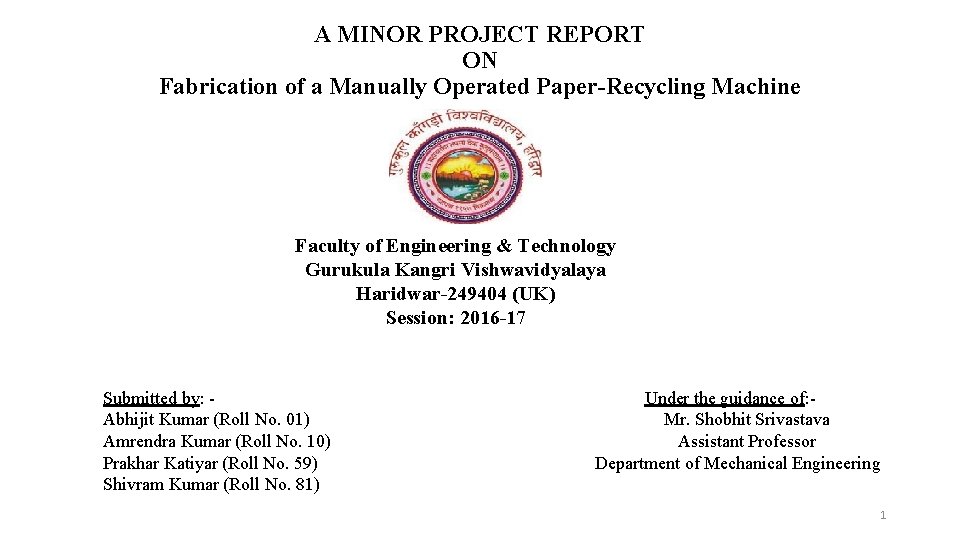 A MINOR PROJECT REPORT ON Fabrication of a Manually Operated Paper-Recycling Machine Faculty of