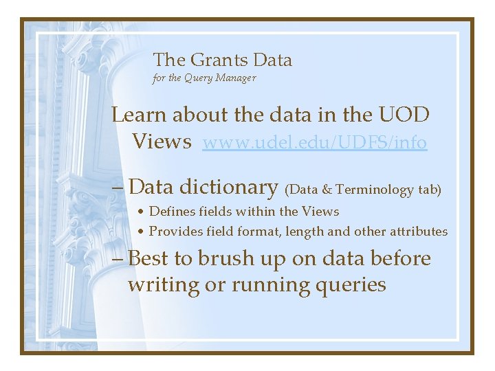 The Grants Data for the Query Manager Learn about the data in the UOD