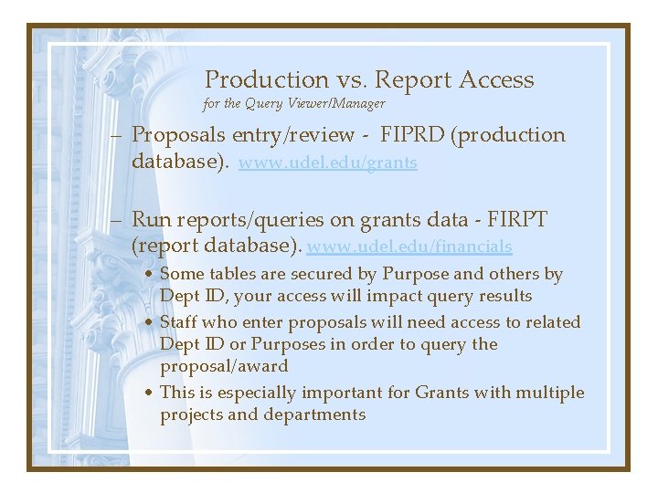 Production vs. Report Access for the Query Viewer/Manager – Proposals entry/review - FIPRD (production