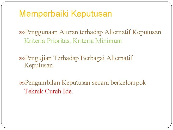 Memperbaiki Keputusan Penggunaan Aturan terhadap Alternatif Keputusan Kriteria Prioritas, Kriteria Minimum Pengujian Terhadap Berbagai